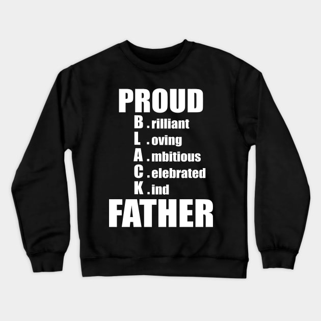 PROUD BLACK FATHER Crewneck Sweatshirt by annabellaaa